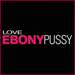 Love Ebony Pussy